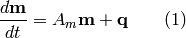 \frac{d\mathbf{m}}{dt}=A_m\mathbf{m} + \mathbf{q}\ \ \ \ \ \ (1)